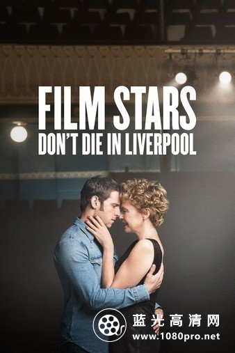 影星永驻利物浦/影星在利物浦永驻 Film.Stars.Dont.Die.in.Liverpool.2017.1080p.BluRay.X264-AMIABLE 7.66GB-1.jpg