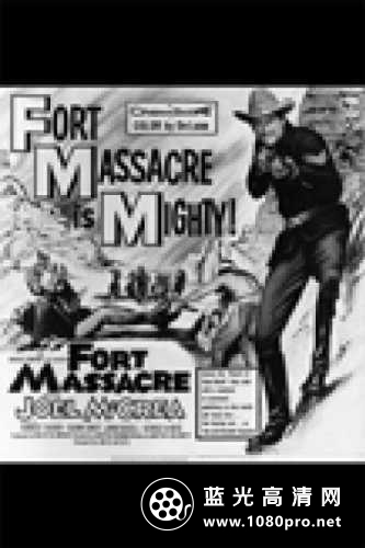 要塞大屠杀/铁面将军/勇士堡 Fort.Massacre.1958.720p.BluRay.x264-USURY 3.28GB-1.jpg
