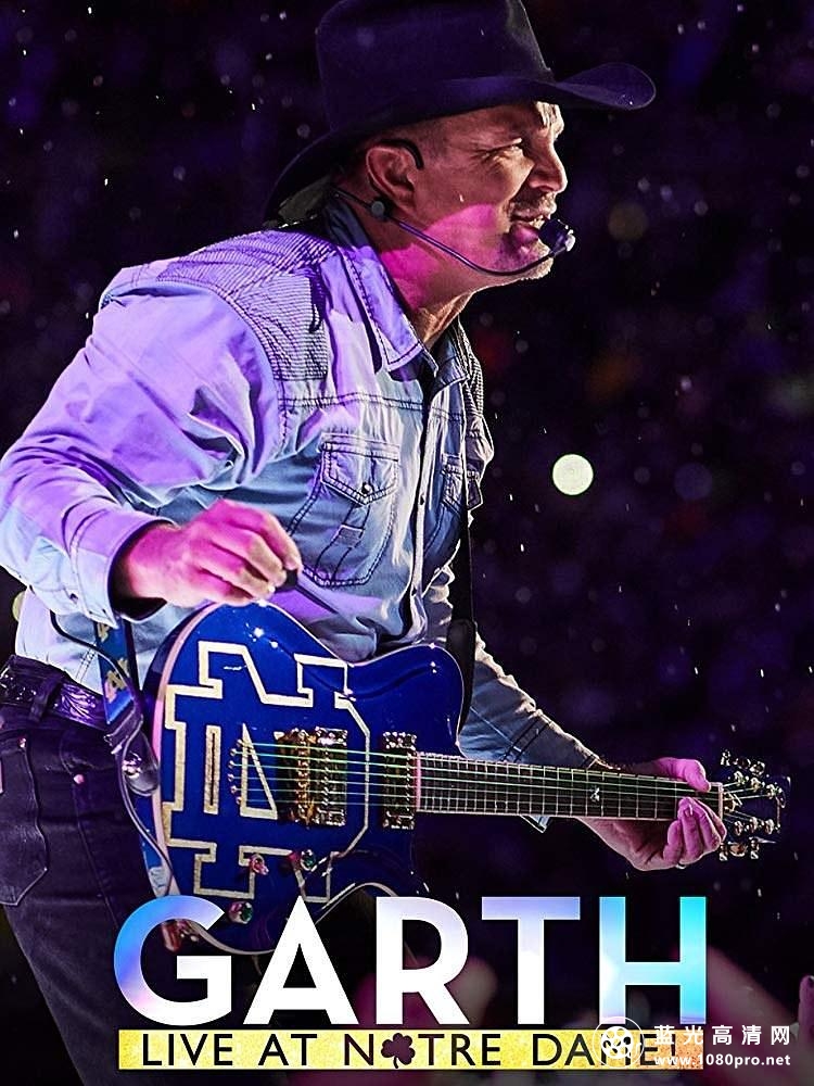 加斯·布鲁克斯 巴黎圣母院音乐会 Garth.Live.At.Notre.Dame.2018.1080p.AMZN.WEBRip.DDP5.1.x264-QOQ 8.81 ...