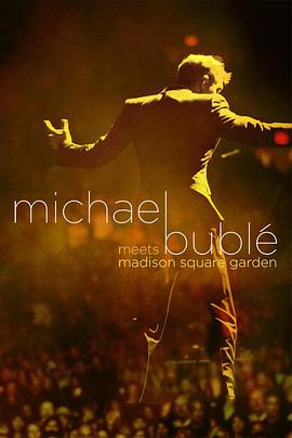 麦克·布雷 相约麦迪逊花园广场演唱会 Michael.Buble.Meets.Madison.Square.Garden.2009.1080p.BluRay.x264 ...
