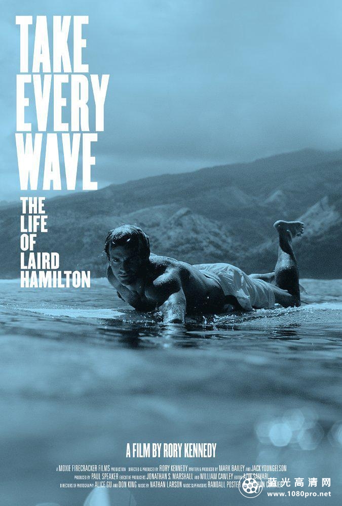 追浪:莱尔德·汉密尔顿的一生/冲浪潮人 Take.Every.Wave.The.Life.of.Laird.Hamilton.2017.1080p.WEB-DL.DD ...