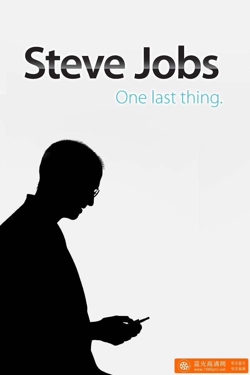 乔布斯:最后一件事情/史蒂夫·乔布斯:最后一件事情 Steve.Jobs.One.Last.Thing.2011.1080p.WEBRip.x264-RAR ...