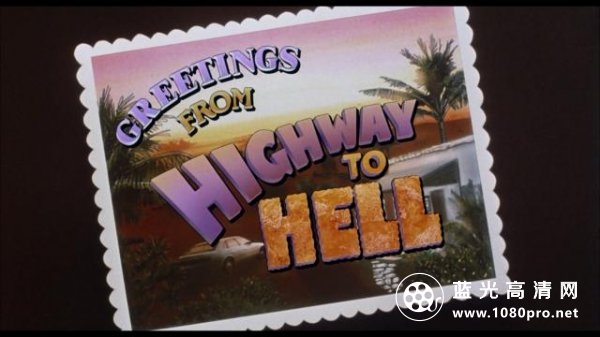 地狱通道 Highway.to.Hell.1991.1080p.BluRay.AVC.DTS-HD.MA.2.0-FGT 21.28GB