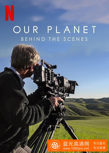 我们的星球:镜头背后 Our.Planet.Behind.The.Scenes.2019.1080p.NF.WEBRip.DDP5.1.Atmos.x264-MZABI 3.31GB ...