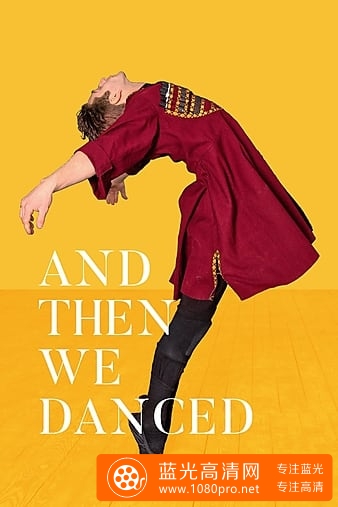 然后我们跳了舞 And.Then.We.Danced.2019.GEORGIAN.1080p.AMZN.WEBRip.DDP2.0.x264-NTG 7.60G