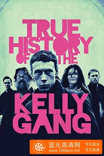 凯利帮的真实历史/凯利帮正史 True.History.of.the.Kelly.Gang.2019.720p.BluRay.X264-AMIABLE 6.53GB ...