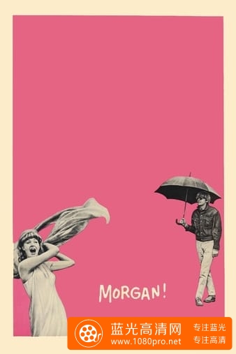 摩根/一件处理恰当的案件 摩根/一件处理恰当的案件 Morgan.A.Suitable.Case.For.Treatment.1966.720p.BluRa ...