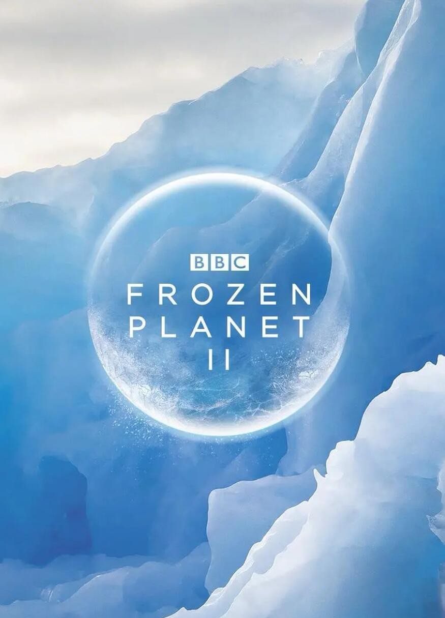 冰冻星球II 4k.Frozen.Planet.II.S01.2160p.iP.WEB-DL.x265.10bit.HDR.HLG.AAC2.0-4k纪录片下载