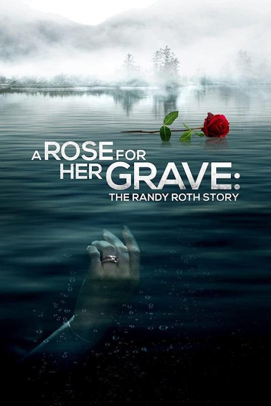 追捕杀妻犯.A.Rose.For.Her.Grave.The.Randy.Roth.Story.2023.720p.WEB.h264-BAE 1.54GB